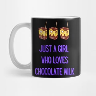 Just a girl who loves chocolate milk Mug